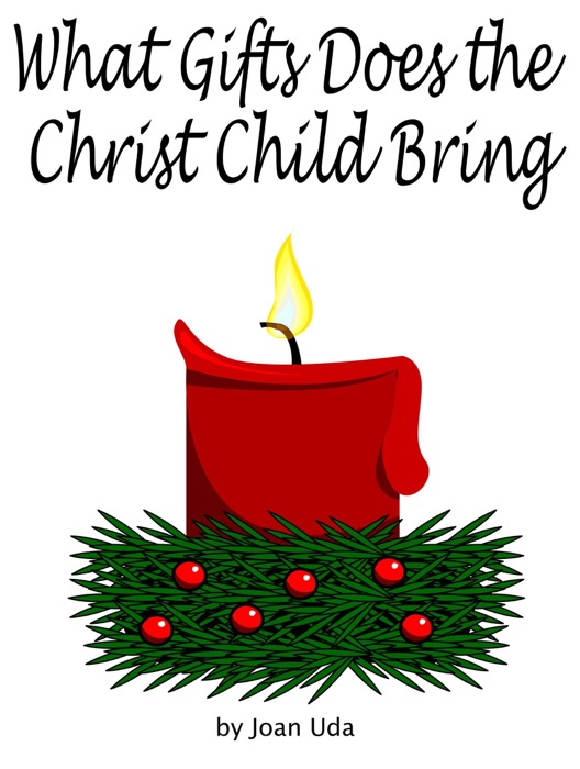 What Gifts Does the Christ Child Bring
