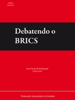 Debatendo o BRICS - José Vicente de Sá Pimentel