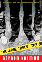 Gordon Korman - The Juvie Three artwork
