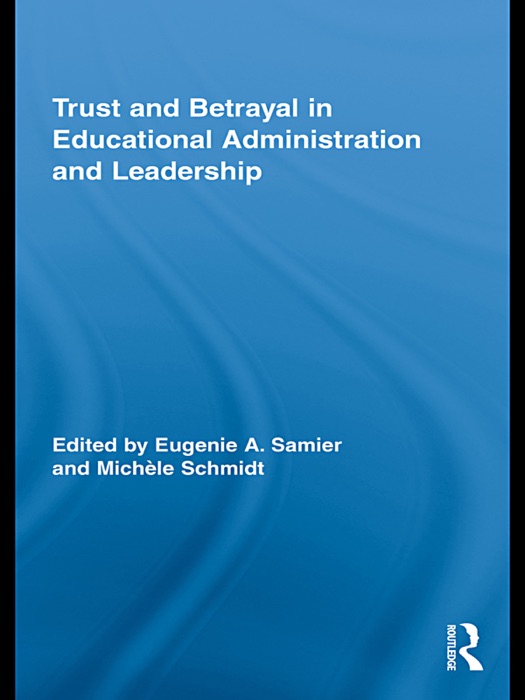 Trust and Betrayal in Educational Administration and Leadership