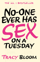 Tracy Bloom - No-one Ever Has Sex on a Tuesday artwork