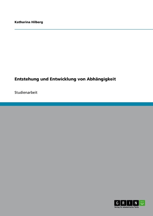 Entstehung und Entwicklung von Abhängigkeit