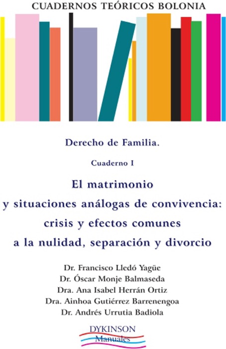 Cuaderno I: el matrimonio y situaciones análogas de convivencia: crisis y efectos comunes a la nulidad, separación y divorcio