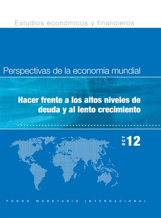 Perspectivas de la economía mundial, October 2012 : Hacer frente a los altos niveles de deuda y al lento crecimiento