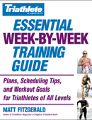 Triathlete Magazine's Essential Week-by-Week Training Guide - Matt Fitzgerald