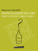 DIETRO LE QUINTE DEL VINO - Maurizio Pandolfi