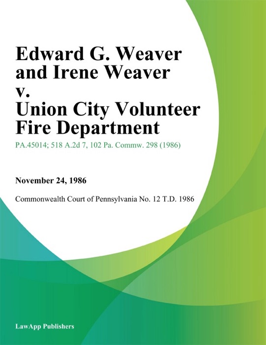 Edward G. Weaver and Irene Weaver v. Union City Volunteer Fire Department