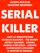 Serial Killer - Jacopo Pezzan & Giacomo Brunoro