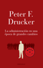 La administración en una época de grandes cambios - Peter F. Drucker