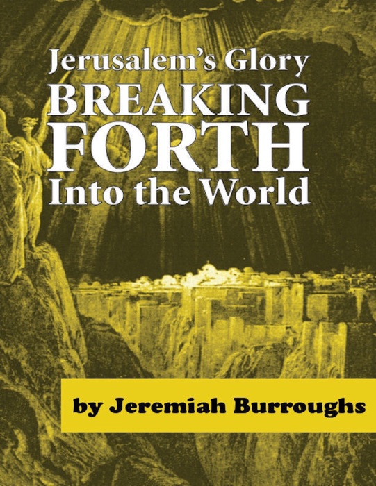 Jerusalem's Glory Breaking Forth Into the World