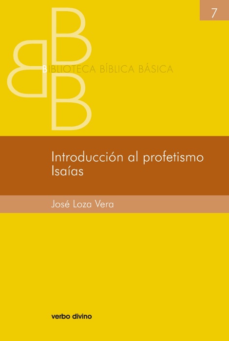 Introducción al profetismo Isaías: Biblioteca Bíblica Básica: 7