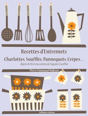 Recettes d’entremets, charlottes, soufflés, pannequets, crêpes…