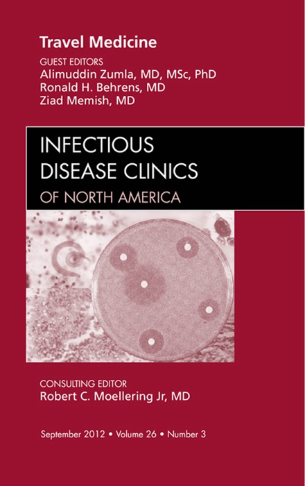 Travel Medicine, An Issue of Infectious Disease Clinics  of North America