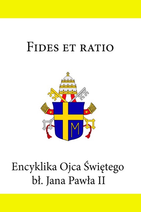 Encyklika Ojca Świętego Jana Pawła II Fides et ratio