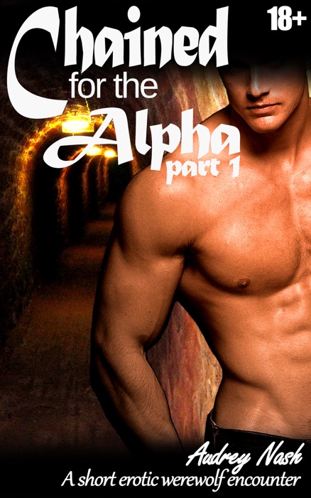 Chained for the Alpha (Shifter Erotica)