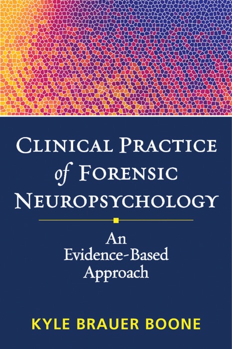 Clinical Practice of Forensic Neuropsychology