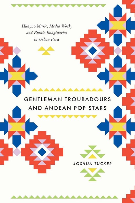 Gentleman Troubadours and Andean Pop Stars