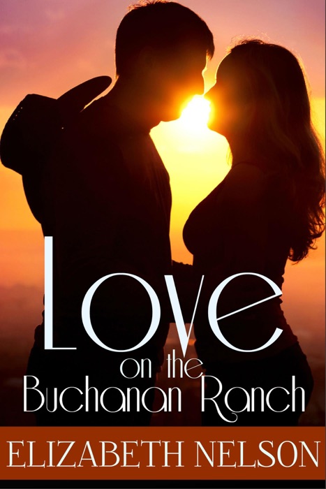 Love on the Buchanan Ranch (A Texas Love Story, #1)