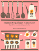 Recettes coquillages et crustacés - Auguste Escoffier & Pierre-Emmanuel Malissin