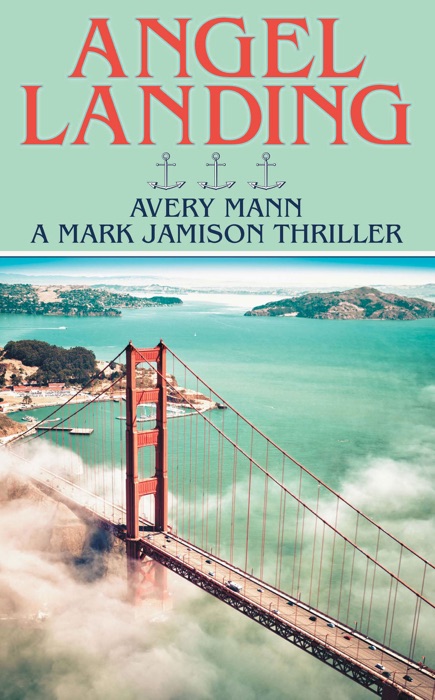 Angel Landing: A Mark Jamison Adventure Thriller
