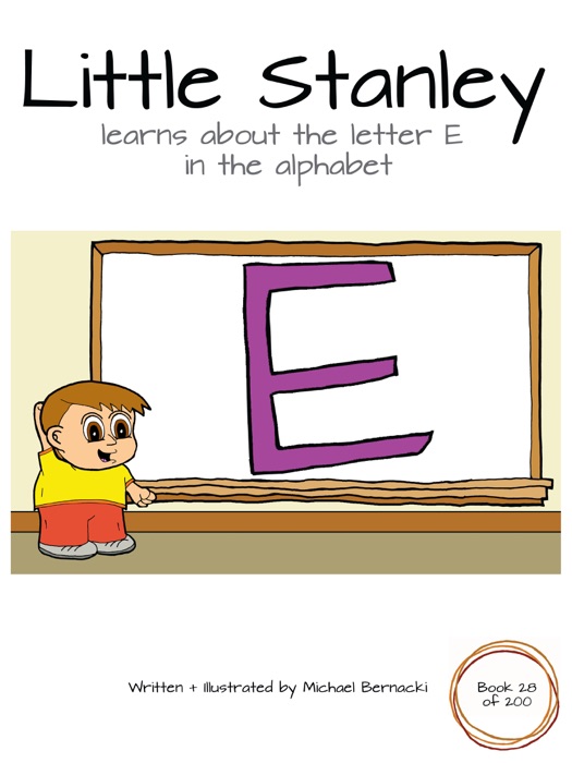 Little Stanley learns about the letter E in the alphabet (Book 28 of 200)