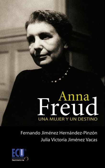 Anna Freud. Una mujer y un destino
