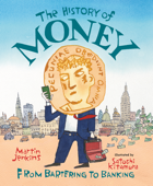 The History of Money - Martin Jenkins & Satoshi Kitamura