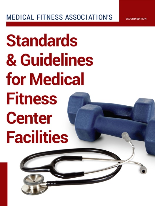 Standards & Guidelines for Medical Fitness Center Facilities Second Edition