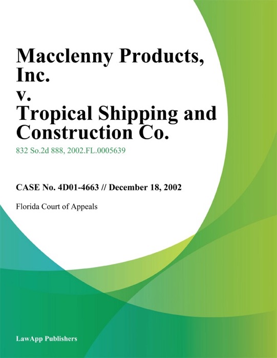 Macclenny Products, Inc. v. Tropical Shipping and Construction Co.