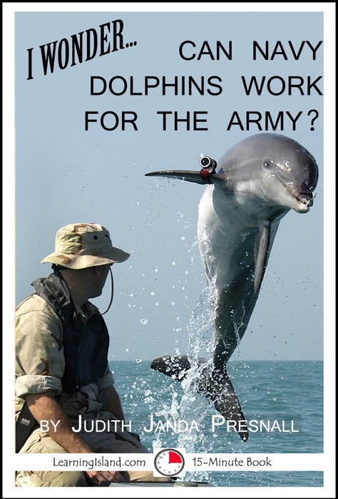 I Wonder… Can Navy Dolphins Work for the Army?