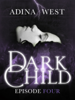 Adina West - Dark Child (The Awakening): Episode 4 artwork