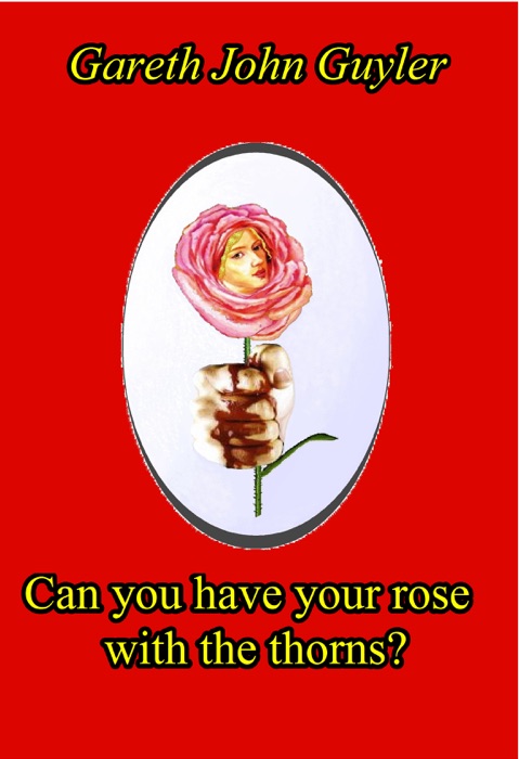 Can You Have Your Rose With the Thorns?