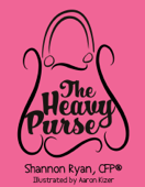 The Heavy Purse - Shannon Ryan, CFP