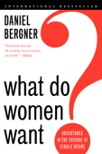 What Do Women Want? - Daniel Bergner