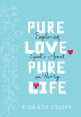 Pure Love, Pure Life - Elsa Kok Colopy