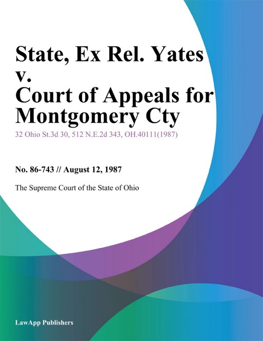 State, Ex Rel. Yates v. Court of Appeals for Montgomery Cty