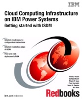 Cloud Computing Infrastructure on IBM Power Systems: Getting started with ISDM