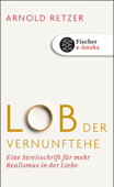 Lob der Vernunftehe - Arnold Retzer