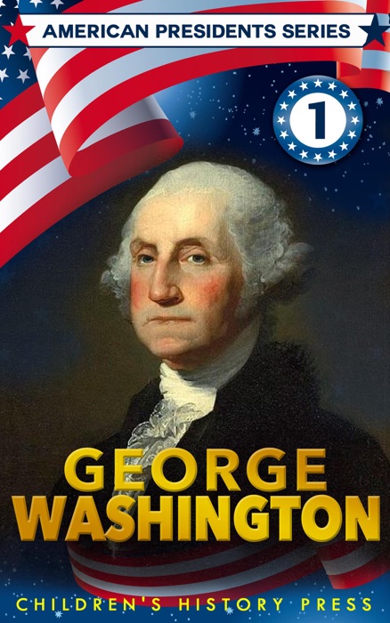 American Presidents Series:  George Washington