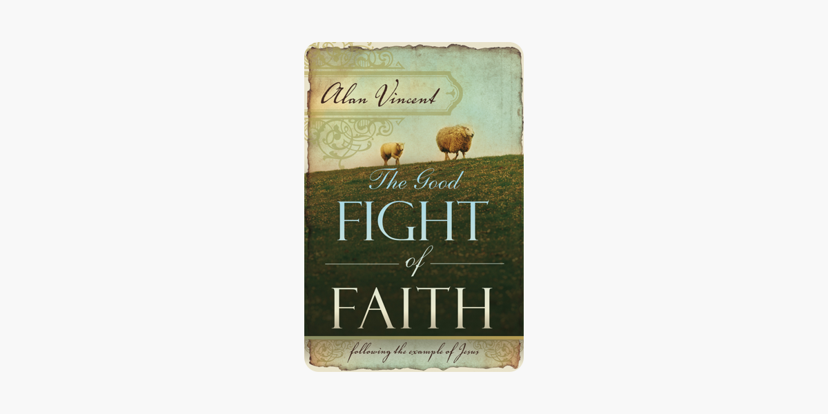 The Good Fight of Faith: Following the Example of Jesus
