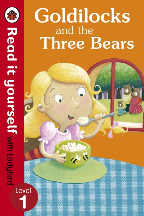 Goldilocks and the Three Bears - Read It Yourself with Ladybird (Enhanced Edition)