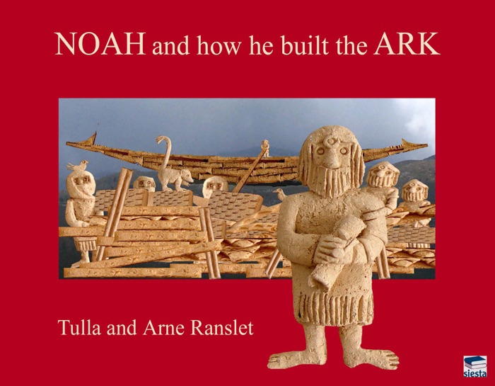 NOAH and how he built the ARK