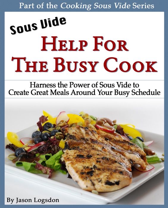 Sous Vide: Help for the Busy Cook