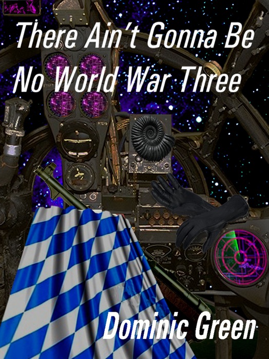There Ain't Gonna Be No World War Three