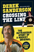 Crossing the Line - Derek Sanderson & Kevin Shea