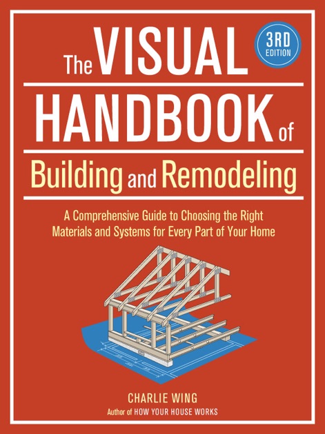 the visual handbook of building and remodeling 3rd edition by how your house works