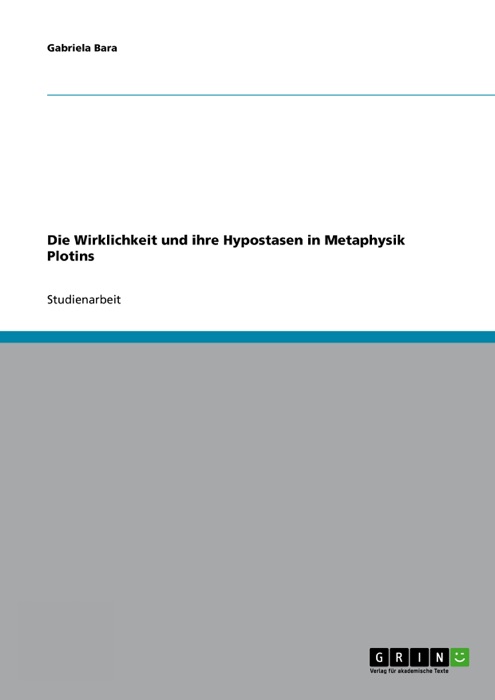 Die Wirklichkeit und ihre Hypostasen in Metaphysik Plotins