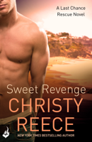 Christy Reece - Sweet Revenge: Last Chance Rescue Book 8 artwork