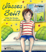 Nasses Bett? Hilfe für Kinder, die nachts einnässen - Sigrun Eder, Hedda Christians & Elisabeth Marte