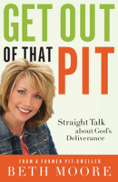Beth Moore - Get Out of That Pit artwork